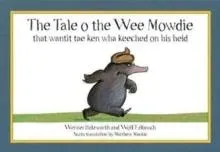 Tale o the Wee Mowdie that wantit tae ken wha keeched on his heid