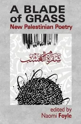 Blade of Grass: New Palestinian Poetry