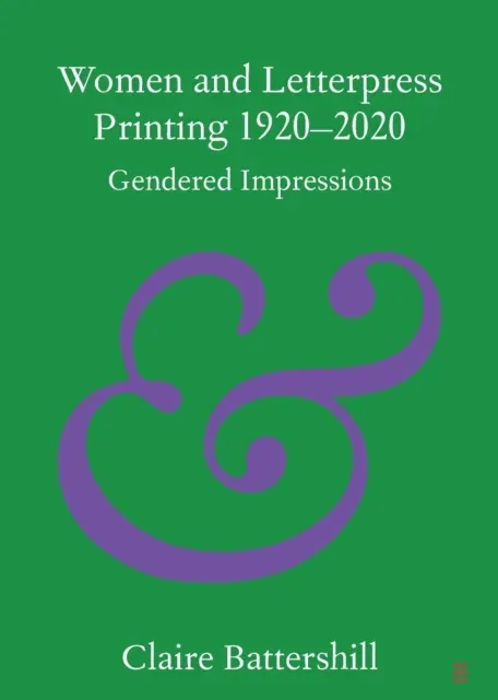 Women and Letterpress Printing 1920-2020