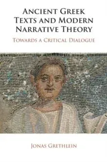 Ancient Greek Texts and Modern Narrative Theory