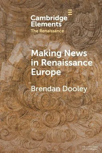 Making News in Renaissance Europe