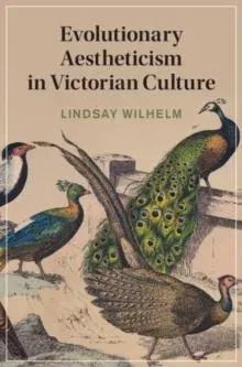 Evolutionary Aestheticism in Victorian Culture
