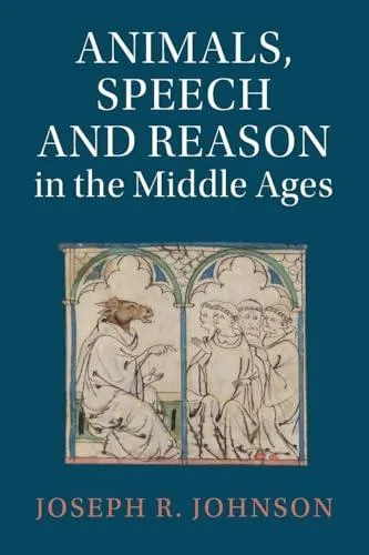 Animals, Speech and Reason in the Middle Ages