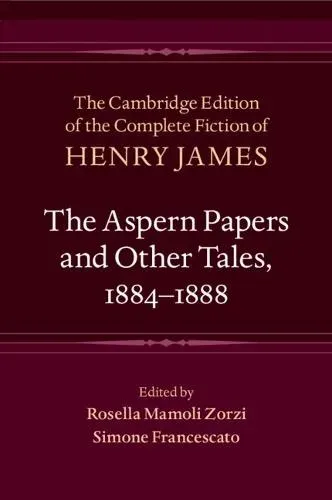The Aspern Papers and Other Tales, 1884-1888