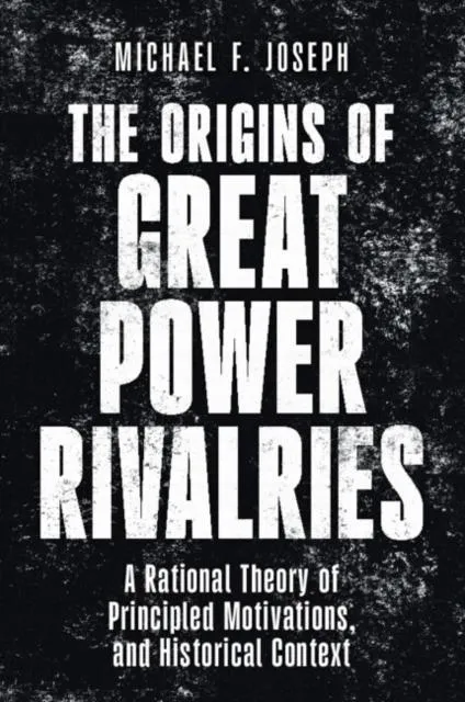 Origins of Great Power Rivalries