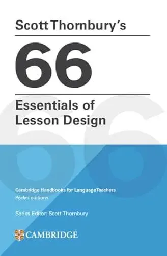 Scott Thornbury's 66 Essentials of Lesson Design Paperback : Cambridge Handbooks for Language Teachers Pocket Editions