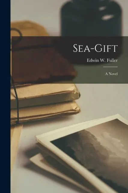 Sea-gift: a Novel