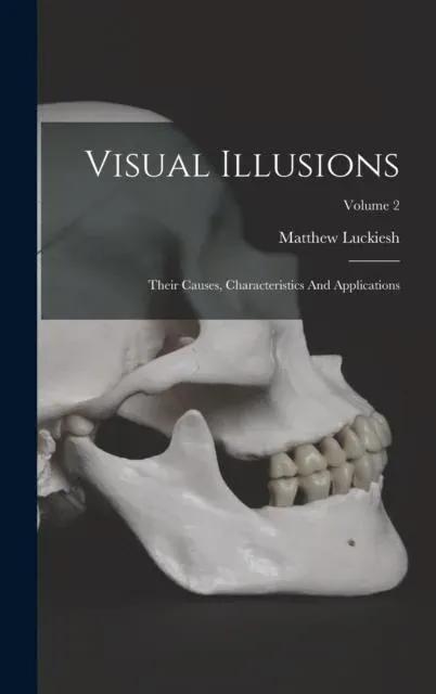 Visual Illusions: Their Causes, Characteristics And Applications; Volume 2