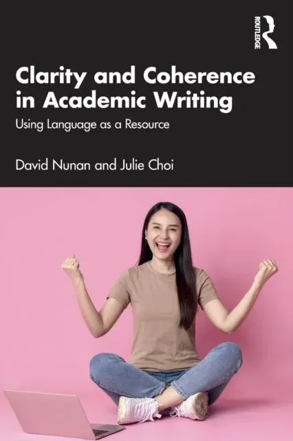 Clarity and Coherence in Academic Writing: Using Language as a Resource