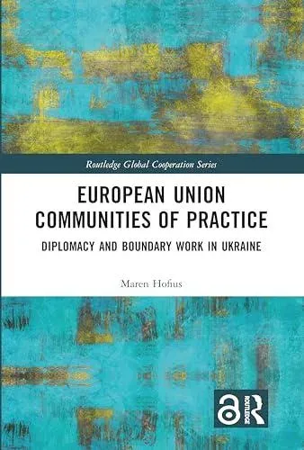 European Union Communities of Practice: Diplomacy and Boundary Work in Ukraine
