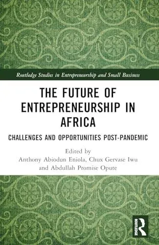 The Future of Entrepreneurship in Africa: Challenges and Opportunities Post-pandemic
