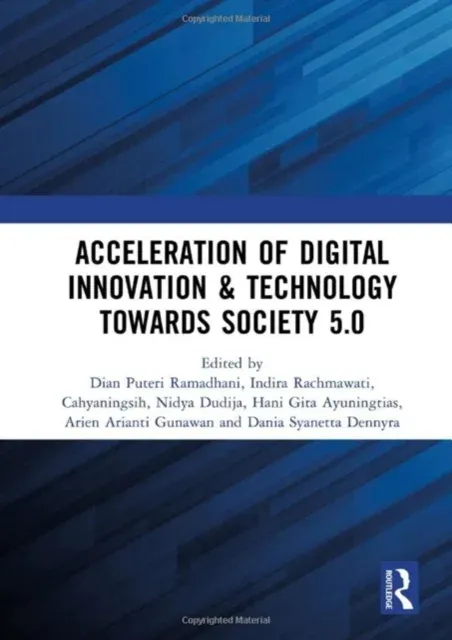 Acceleration of Digital Innovation & Technology towards Society 5.0: Proceedings of the International Conference on Sustainable Collaboration in Business, Information and Innovation (SCBTII 2021), Bandung, Indonesia, 28 July 2021