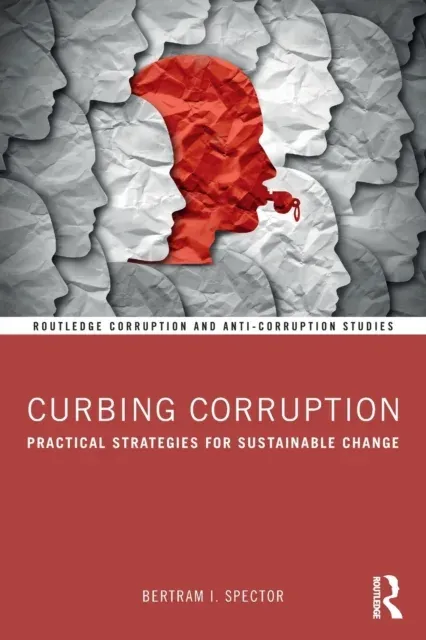 Curbing Corruption: Practical Strategies for Sustainable Change
