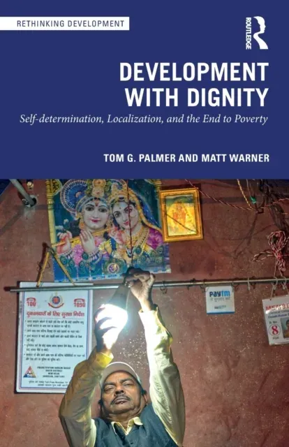Development with Dignity: Self-determination, Localization, and the End to Poverty