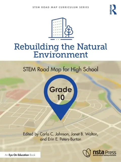 Rebuilding the Natural Environment, Grade 10: STEM Road Map for High School