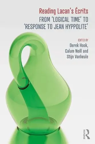 Reading Lacan's Écrits: From 'Logical Time' to 'Response to Jean Hyppolite'