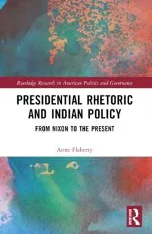 Presidential Rhetoric and Indian Policy: From Nixon to the Present