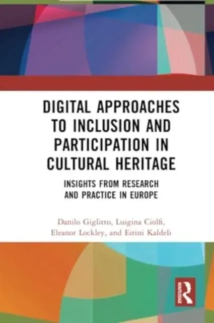 Digital Approaches to Inclusion and Participation in Cultural Heritage: Insights from Research and Practice in Europe