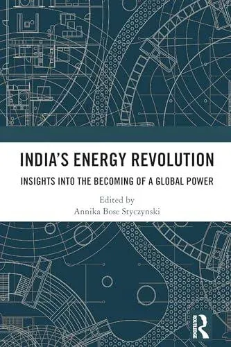 India's Energy Revolution: Insights into the Becoming of a Global Power