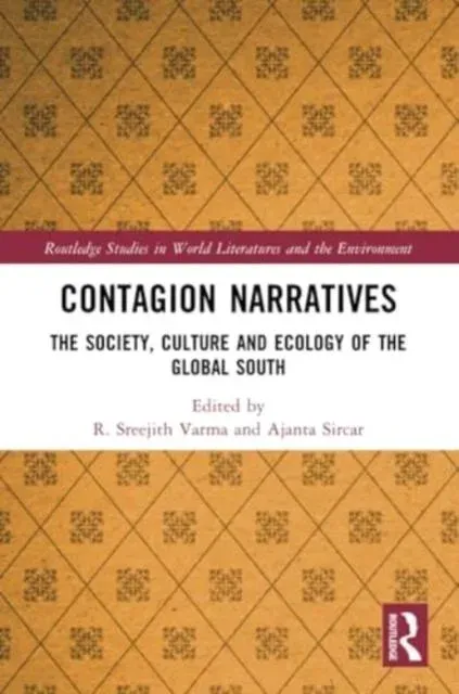 Contagion Narratives: The Society, Culture and Ecology of the Global South