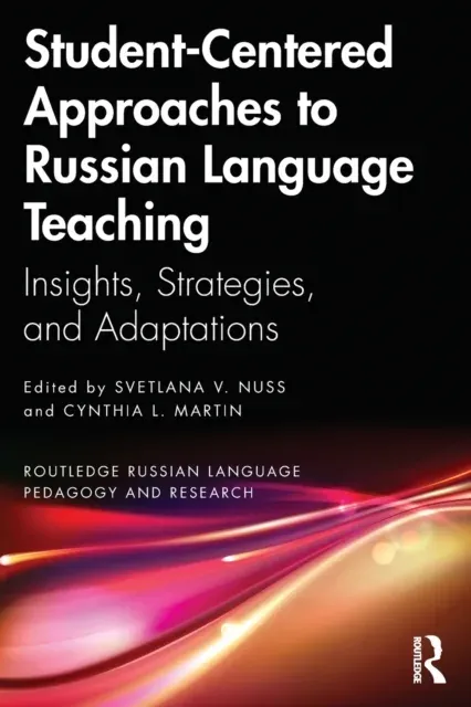 Student-Centered Approaches to Russian Language Teaching: Insights, Strategies, and Adaptations