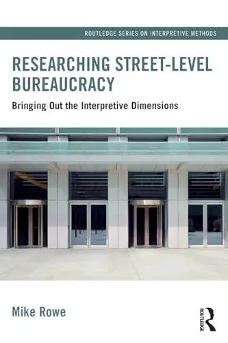 Researching Street-level Bureaucracy: Bringing Out the Interpretive Dimensions