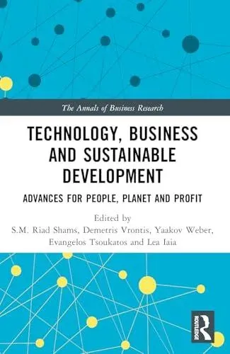 Technology, Business and Sustainable Development: Advances for People, Planet and Profit