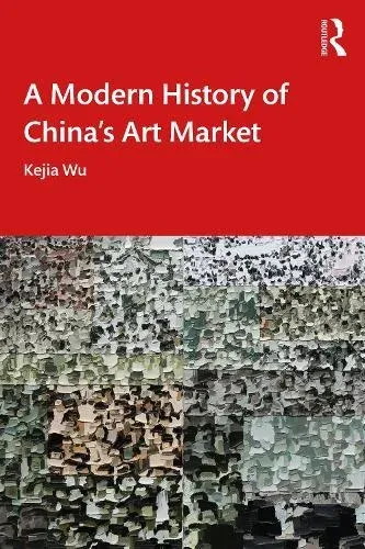 A Modern History of China's Art Market