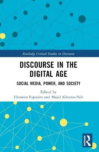 Discourse in the Digital Age: Social Media, Power, and Society
