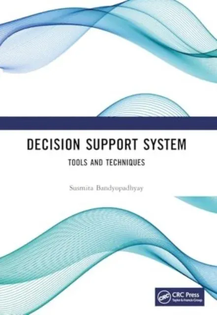 Decision Support System: Tools and Techniques
