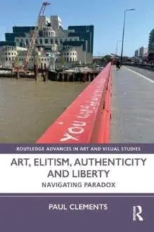 Art, Elitism, Authenticity and Liberty