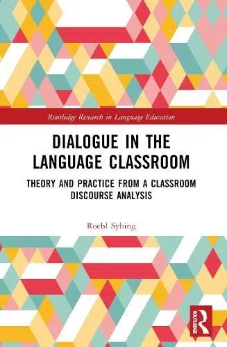 Dialogue in the Language Classroom: Theory and Practice from a Classroom Discourse Analysis