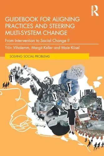 Guidebook for Aligning Practices and Steering Multi-System Change: From Intervention to Social Change II