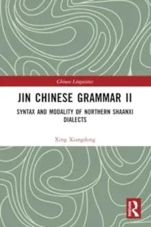 Jin Chinese Grammar II: Syntax and Modality of Northern Shaanxi Dialects