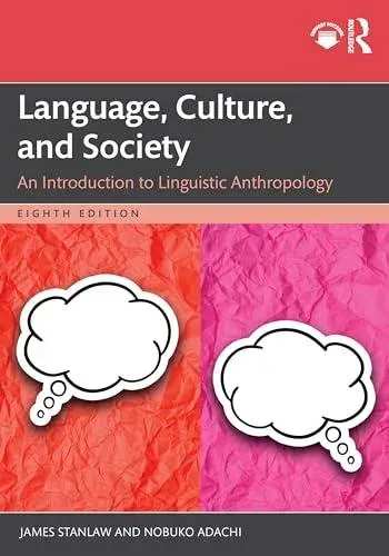 Language, Culture, and Society: An Introduction to Linguistic Anthropology