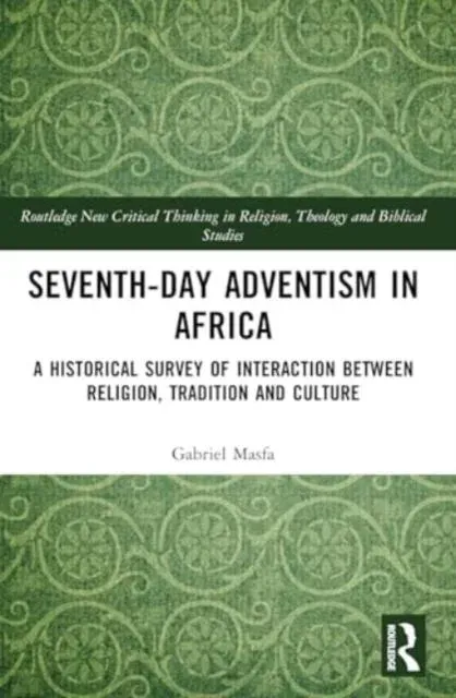 Seventh-Day Adventism in Africa: A Historical Survey of The Interaction Between Religion, Traditions, and Culture