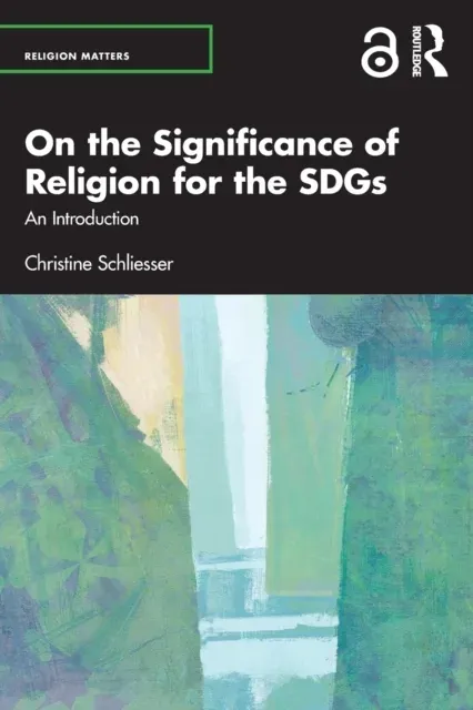 On the Significance of Religion for the SDGs: An Introduction