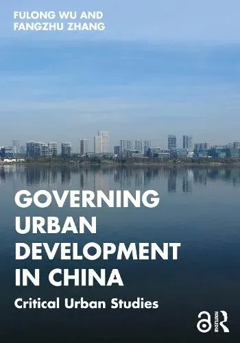 Governing Urban Development in China: Critical Urban Studies
