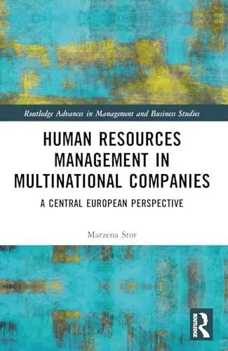 Human Resources Management in Multinational Companies: A Central European Perspective