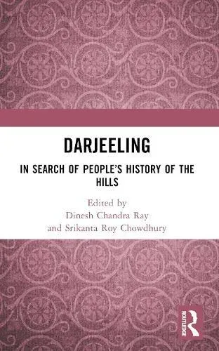 Darjeeling: In Search of People's History of the Hills