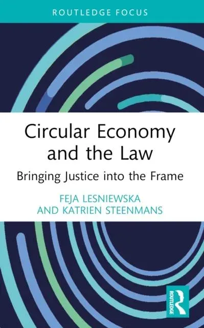 Circular Economy and the Law: Bringing Justice into the Frame