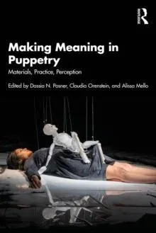 Making Meaning in Puppetry: Materials, Practice, Perception