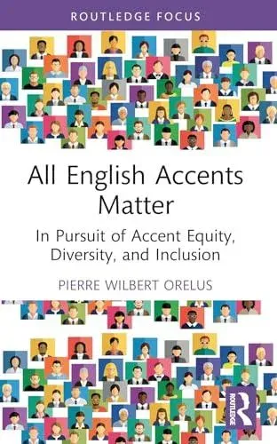 All English Accents Matter: In Pursuit of Accent Equity, Diversity, and Inclusion