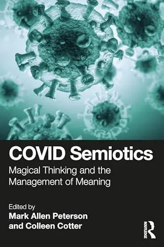 COVID Semiotics: Magical Thinking and the Management of Meaning