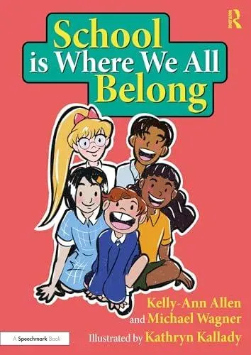 School is Where We All Belong: A Story About Building a Sense of Belonging Outside of Home