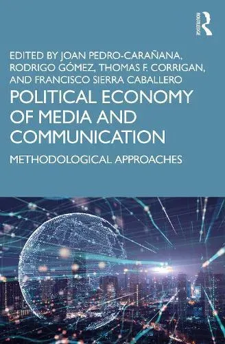 Political Economy of Media and Communication: Methodological Approaches