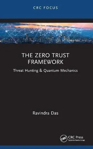 The Zero Trust Framework: Threat Hunting & Quantum Mechanics
