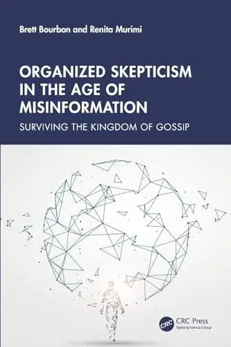 Organized Skepticism in the Age of Misinformation: Surviving the Kingdom of Gossip