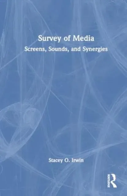 Survey of Media: Screens, Sounds, and Synergies