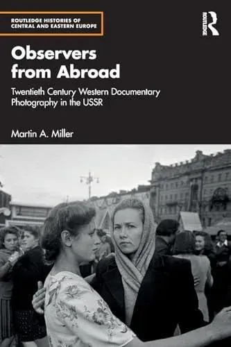 Observers from Abroad: Twentieth Century Western Documentary Photography in the USSR